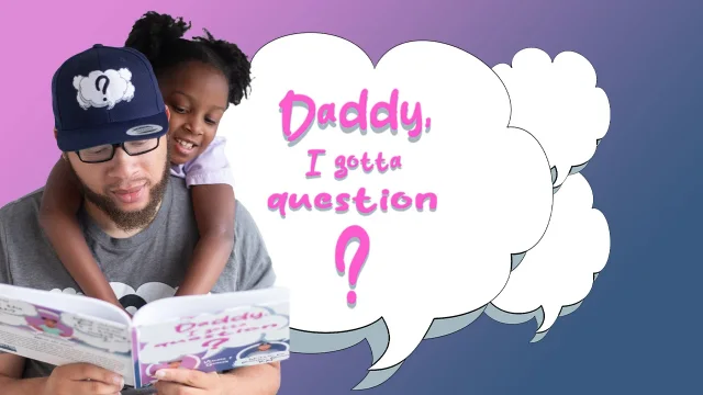 Daddy, I Gotta a Question