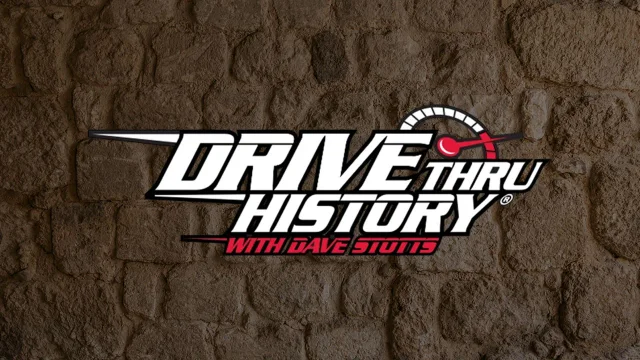 Drive Thru History with Dave Stotts