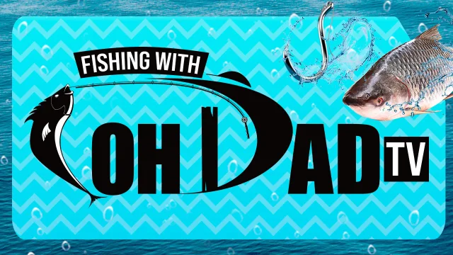 Fishing with 'Oh Dad'!