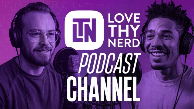 Love Thy Nerd Podcast Channel